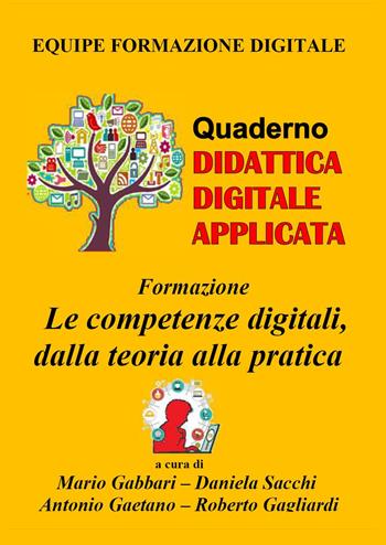 Formazione. Le competenze digitali, dalla teoria alla pratica  - Libro Youcanprint 2023 | Libraccio.it