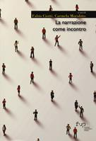 La narrazione come incontro  - Libro Firenze University Press 2023, Moderna/comparata | Libraccio.it
