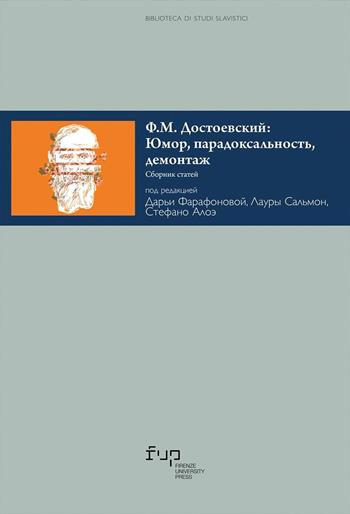 F. M. Dostoevskij: humor, paradoxality, deconstruction  - Libro Firenze University Press 2023, Biblioteca di studi slavistici | Libraccio.it