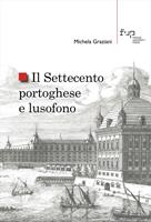 Il Settecento portoghese e lusofono - Michela Graziani - Libro Firenze University Press 2023, Studi e saggi | Libraccio.it