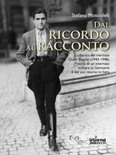 Dal ricordo al racconto. Il «diario» del marinaio Giulio Bogino (1943-1948): storia di un internato militare in Germania e del suo ritorno in Italia