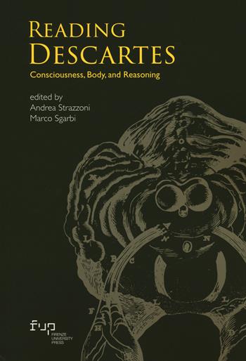 Reading Descartes. Consciousness, body, and reasoning  - Libro Firenze University Press 2023 | Libraccio.it