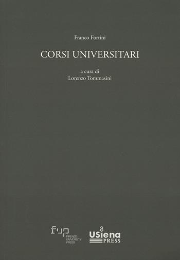 Corsi universitari - Franco Fortini - Libro Firenze University Press 2024, Carteggi e materiali del Centro Interdipartimentale di ricerca Franco Fortini | Libraccio.it