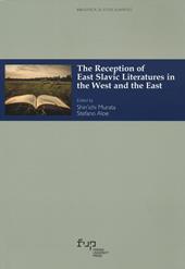 The reception of east slavic literatures in the West and the East