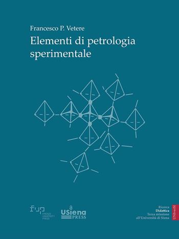 Elementi di petrologia sperimentale - Francesco Pasqualino Vetere - Libro Firenze University Press 2024, UNIverSI. Ricerca. Didattica. Terza missione | Libraccio.it