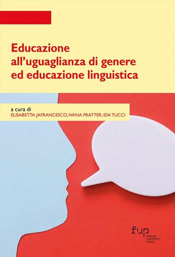 Educazione all'uguaglianza di genere ed educazione linguistica  - Libro Firenze University Press 2025, Strumenti per la didattica e la ricerca | Libraccio.it