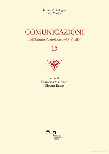 Comunicazioni dell'Istituto papirologico «G. Vitelli». Vol. 15  - Libro Firenze University Press 2025, Edizioni dell'Istituto papirologico «G. Vitelli» | Libraccio.it