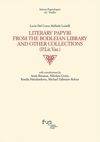 Literary Papyri from the Bodleian Library and Other Collections (P.Lit.Var.) - Lucio Del Corso, Raffaele Luiselli - Libro Firenze University Press 2025, Edizioni dell'Istituto papirologico «G. Vitelli» | Libraccio.it