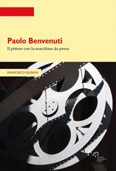 Benvenuti Paolo. Il pittore con la macchina da presa