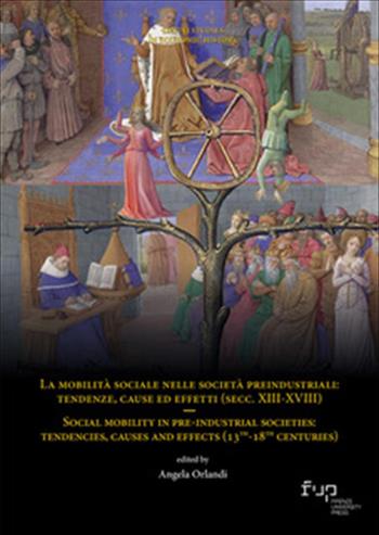 La mobilità sociale nelle società preindustriali: tendenze, cause ed effetti (secc. XIII-XVIII)-Social mobility in pre-industrial societies: tendencies, causes and effects (13th-18th centuries). Ediz. bilingue  - Libro Firenze University Press 2025, Datini Studies in Economic History | Libraccio.it