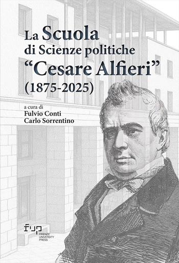 La scuola di scienze politiche «Cesare Alfieri» (1875-2025)  - Libro Firenze University Press 2025, Dialoghi con la società | Libraccio.it