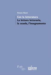 Con la letteratura. La lettura letteraria, la scuola, l’insegnamento