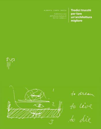 Tredici trucchi per fare un'architettura migliore - Alberto Campo Baeza - Libro Firenze University Press 2026, Ricerche. Architettura, Pianificazione, Paesaggio, Design | Libraccio.it