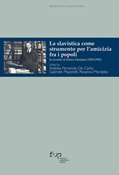 La slavistica come strumento per l'amicizia fra i popoli. In ricordo di Enrico Damiani (1892-1953)