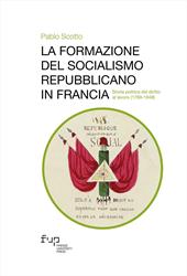 La formazione del socialismo repubblicano in Francia. Storia politica del diritto al lavoro (1789-1848)