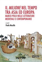Il «Milione» nel tempo tra Asia ed Europa: Marco Polo nelle letterature medievali e contemporanee. Atti del Convegno Internazionale (Siena, 7–8 novembre 2024) e del Seminario «700 anni di Marco Polo»