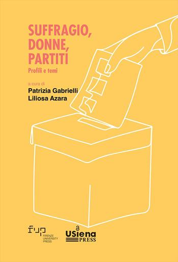 Suffragio, donne, partiti. Profili e temi  - Libro Firenze University Press 2026, Politiche e strategie per l'uguaglianza di genere e l'inclusione. Temi, ricerche e prospettive dei | Libraccio.it