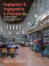 Ingegneri & ingegneria a Firenze. In occasione dei 50 anni (dal 1970-71 al 2020-21) degli studi di Ingegneria presso l'Ateneo fiorentino. Nuova ediz.