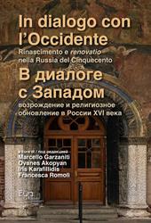 In dialogo con l'Occidente: Rinascimento e renovatio nella Russia del Cinquecento-V dialoge s Zapadom: vozrozhdeniye i religioznoye obnovleniye v Rossii XVI veka. Ediz. bilingue