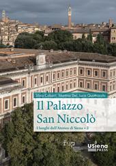 Il palazzo san Niccolò. I luoghi dell’Ateneo di Siena. Vol. 2