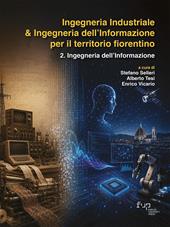 Ingegneria industriale & ingegneria dell’informazione per il territorio fiorentino. Vol. 2: Ingegneria dell’informazione