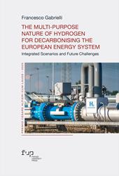 The multi-purpose nature of hydrogen for decarbonising the European energy system. Integrated scenarios and future challenges