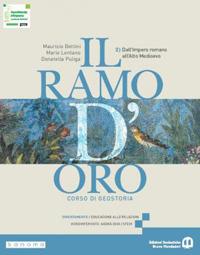 Il ramo d'oro. Corso di geostoria. Per le Scuole superiori. Vol. 2 - Maurizio Bettini, Mario Lentano, Donatella Puliga - Libro Edizioni Scolastiche Bruno Mondadori 2024 | Libraccio.it