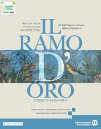 Il ramo d'oro. Corso di geostoria. Con e-book. Con espansione online. Vol. 2 - Maurizio Bettini, Mario Lentano, Donatella Puliga - Libro Edizioni Scolastiche Bruno Mondadori 2024 | Libraccio.it