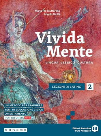 Vivida mente. Lingua. Lessico. Cultura latina. Per le Scuole superiori. Vol. 2 - Maria Pia Ciuffarella, Angelo Diotti - Libro Edizioni Scolastiche Bruno Mondadori 2025 | Libraccio.it