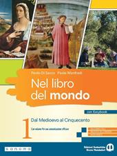 Nel libro del mondo. Con Per una comunicazione efficace. Per le Scuole superiori. Con e-book. Con espansione online. Vol. 1: Dal Medioevo al Cinquecento