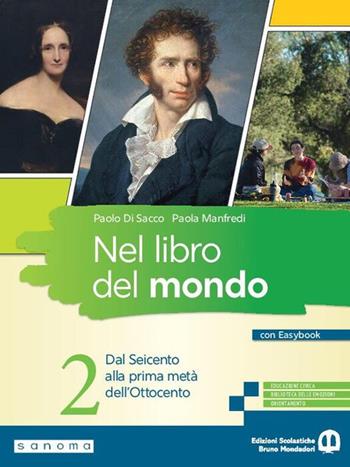 Nel libro del mondo. Con Easybook. Per le Scuole superiori. Vol. 2: Dal Seicento alla prima metà dell’Ottocento - Paolo Di Sacco, Paola Manfredi - Libro Edizioni Scolastiche Bruno Mondadori 2025 | Libraccio.it