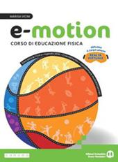 E-motion. Corso di educazione fisica. Con Competenze in azione. Con e-book. Con espansione online
