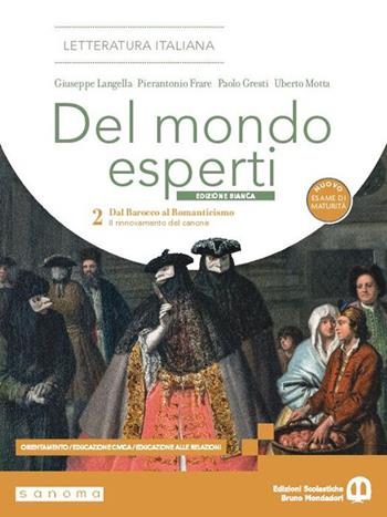 Del mondo esperti. Ediz. Bianca. Con Leopardi. Per le Scuole superiori. Vol. 2 - Giuseppe Langella, Pierantonio Frare, Paolo Gresti - Libro Edizioni Scolastiche Bruno Mondadori 2026 | Libraccio.it