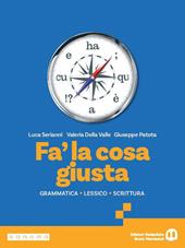 Fa' la cosa giusta. Per le Scuole superiori. Con e-book. Con espansione online