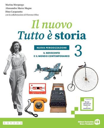 Il nuovo tutto è storia. Il passato intorno a noi. Nuova periodizzazione. Con Verso l'esame. Per la Scuola media. Vol. 3: Il Novecento e il mondo contemporaneo - Marina Morpurgo, Alessandro Marzo Magno, Dino Carpanetto - Libro Edizioni Scolastiche Bruno Mondadori 2026 | Libraccio.it