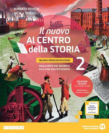 Il nuovo Al centro della storia. Nuova periodizzazione. Per la Scuola media. Vol. 2: Dalla metà del Seicento alla fine dell'Ottocento - Roberto Roveda, Nicola Terenzi - Libro Edizioni Scolastiche Bruno Mondadori 2026 | Libraccio.it