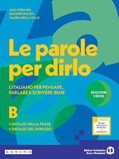 Le parole per dirlo. Ediz. Separata Verde. Con Per la Scuola media. Con e-book. Con espansione online