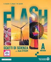 Flash. Scatti di scienza. Ediz. Tematica con aula STEAM. Per la Scuola media. Con e-book. Con espansione online