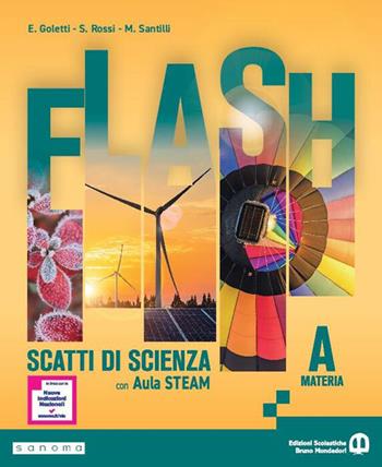 Flash. Scatti di scienza. Ediz. Tematica con aula STEAM. Per la Scuola media. - Elisa Goletti, Silvia Rossi, Maurizio Santilli - Libro Edizioni Scolastiche Bruno Mondadori 2026 | Libraccio.it
