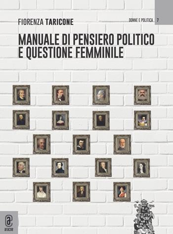 Manuale di pensiero politico e questione femminile - Fiorenza Taricone - Libro Aracne (Genzano di Roma) 2022 | Libraccio.it