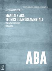 Manuale ABA tecnici comportamentali. Strumenti operativi