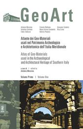 Atlante dei geo-materiali usati nel patrimonio archeologico e architettonico dell'Italia meridionale. Vol. 1