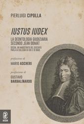 Iustus Iudex. La deontologia giudiziaria secondo Jean Domat
