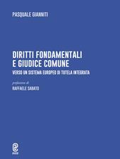 Diritti fondamentali e giudice comune. Verso un sistema europeo di tutela integrata