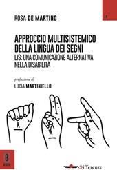 L'approccio multisistemico della lingua dei segni. LIS: una comunicazione alternativa nella disabilità