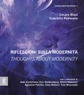 Riflessioni sulla modernità. Thoughts about modernity. Ediz. bilingue