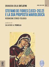 Stefano De Fiores (1933-2012) e la sua proposta mariologica. Ricognizione storico-teologica