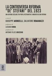 La controversa riforma «De' Stefani» del 1923. Una diatriba secolare tra profili restaurativi e innovativi di una riforma