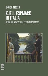 Kjell Espmark in Italia. Studi sul Novecento letterario svedese