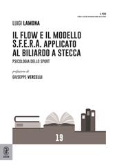 Il flow e il modello S.F.E.R.A. applicato al biliardo a stecca. Psicologia dello sport